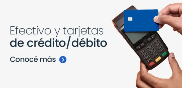 pagá con efectivo o tarjetas de crédito/débito