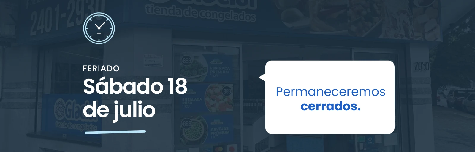 Sábado 18 de julio permaneceremos cerrados por feriado